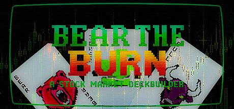 BEAR THE BURN: A Stock Market Deckbuilder Game