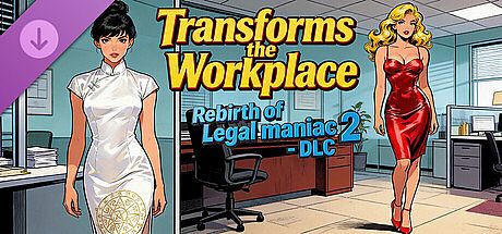 Rebirth of Legal maniac 2 - DLC Transforms the Workplace DLC