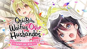 OshiRabu: Waifus Over Husbandos ~Love･or･die~