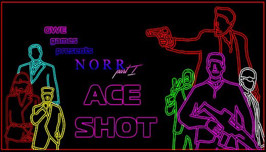 NORR part I: Ace Shot