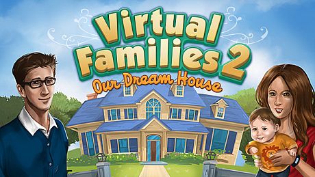 Virtual Families 2: Our Dream House Game