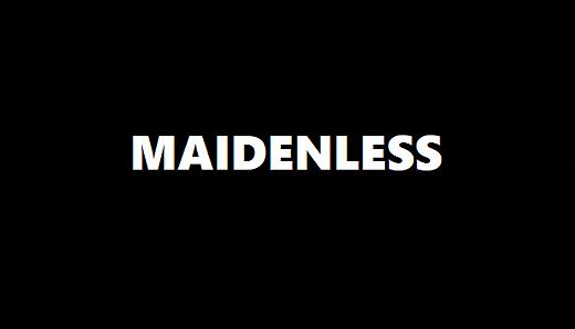 Maidenless