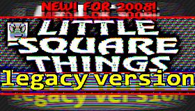 Little Square Things - Legacy Version