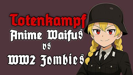 Totenkampf : Anime Waifus vs WW2 Zombies Game