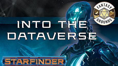 Fantasy Grounds - Starfinder RPG - Adventure Path #51: Into the Dataverse (Drift Hackers 3 of 3) DLC