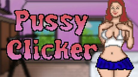 Pussy Clicker - Adult Idler Game