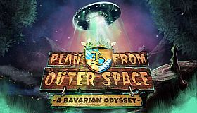 Plan B from Outer Space: A Bavarian Odyssey