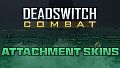 Deadswitch Combat: Attachment Skins Bundle