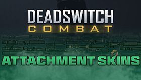 Deadswitch Combat: Attachment Skins Bundle