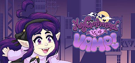 My Girlfriend is a VAMP