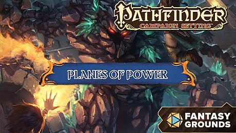 Fantasy Grounds - Pathfinder RPG - Campaign Setting: Planes of Power DLC