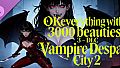 OKeverything with 3000 beauties 3 - DLC Vampire Despair City 2