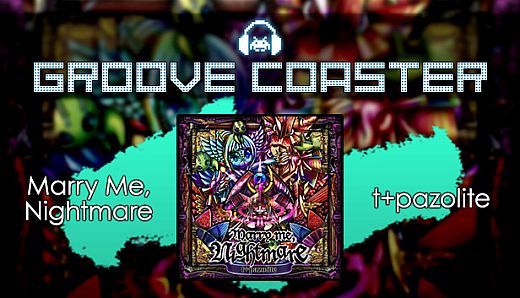 Groove Coaster - Marry me,Nightmare