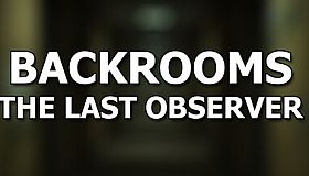 Backrooms: The Last Observer