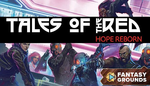 Fantasy Grounds - Cyberpunk RED - Tales of the RED: Hope Reborn