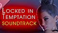 Locked in Temptation - Soundtrack