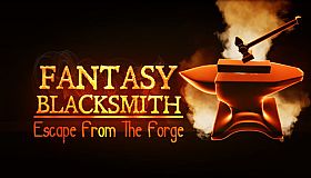 Fantasy Blacksmith - Escape From The Forge