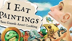 I Eat Paintings When Guards Aren't Looking