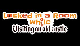 Locked in a room while: Visiting an old Castle