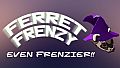 Ferret Frenzy - Even Frenzier!