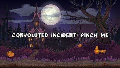 Convoluted Incident: Pinch me Game