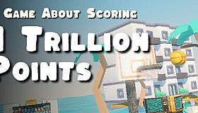 A Game About Scoring 1,000,000,000,000 Points