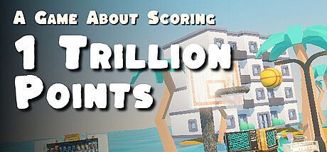 A Game About Scoring 1,000,000,000,000 Points Game