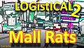 LOGistICAL 2: Mall Rats