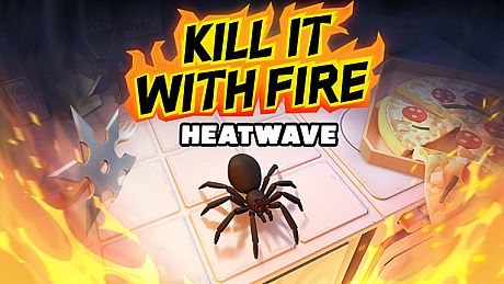 Kill It With Fire: HEATWAVE Game