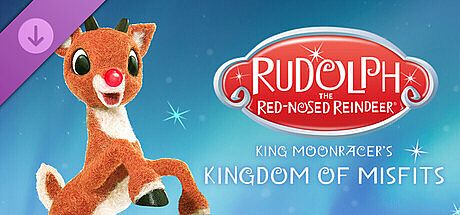 Rudolph the Red-Nosed Reindeer - King Moonracer's Kingdom of Misfits