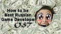 How to be Best Russian Game Developer - OST