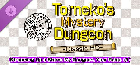 Dragon Quest Heroes: Torneko's Mystery Dungeon -Classic HD-: Streaming Up a Storm: My Dungeon, Your Rules (β) DLC