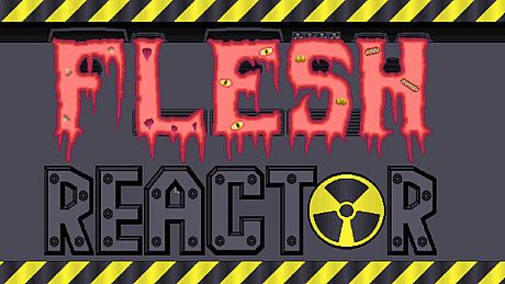 Flesh Reactor Game