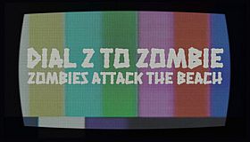 Dial Z to Zombie: Zombies Attack the Beach