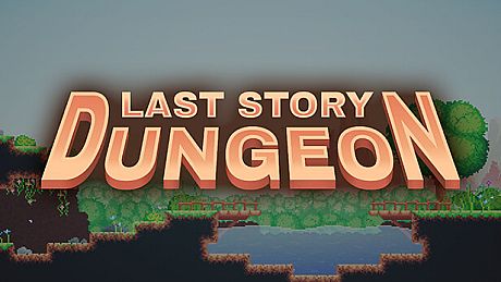 Last Story: Dungeon Game