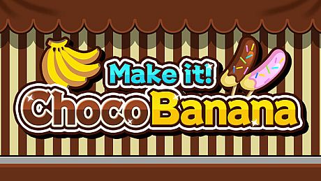 Make it! Choco Banana Game