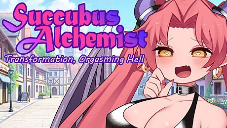 Succubus Alchemist: Transformation, Orgasming Hell Game