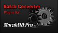 Batch Converter Plugin