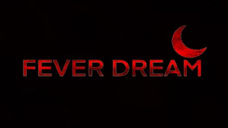 Fever Dream