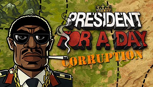 President for a Day - Corruption