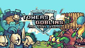 Towers & Goblins: The Last Stand