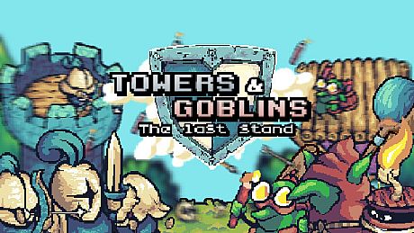 Towers & Goblins: The Last Stand Game