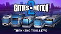 Cities in Motion 2:  Trekking Trolleys