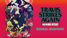 Travis Strikes Again: No More Heroes Complete Edition - Original Soundtrack