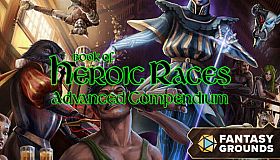 Fantasy Grounds - Book of Heroic Races: Advanced Compendium