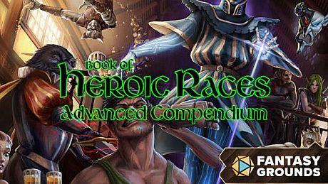 Fantasy Grounds - Book of Heroic Races: Advanced Compendium DLC