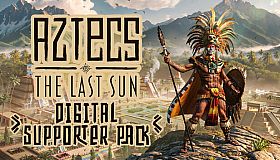 Aztecs: The Last Sun - Digital Supporter Pack