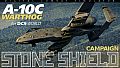 A-10C: Stone Shield Campaign