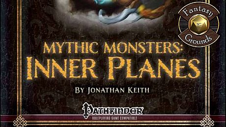 Fantasy Grounds - Mythic Monster #7: Inner Planes (PFRPG) DLC