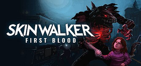 SKINWALKER: First Blood